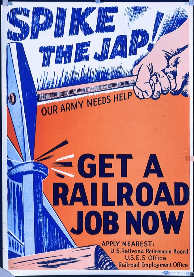 Spike the Jap! Our Army needs Help Get a Railroad Job Now